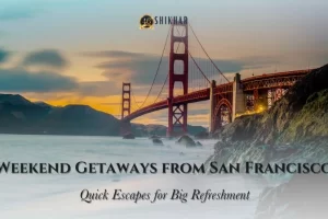 Top Weekend Getaways from San Francisco Quick Escapes for Big Refreshment